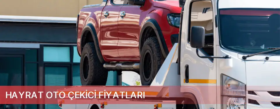 Hayrat İlçemi Oto Çekici Fiyatları