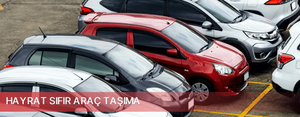 Hayrat İlçemi Sıfır Araç Taşıma